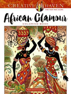 Creative Haven African Glamour Coloring Book de Marjorie Sarnat