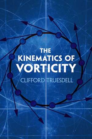 The Kinematics of Vorticity de Clifford Truesdell