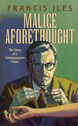 Malice Aforethought de Francis Iles