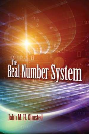 The Real Number System de John M. H. Olmsted