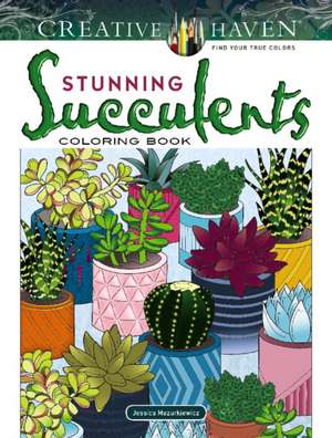 Creative Haven Stunning Succulents Coloring Book de Jessica Mazurkiewicz