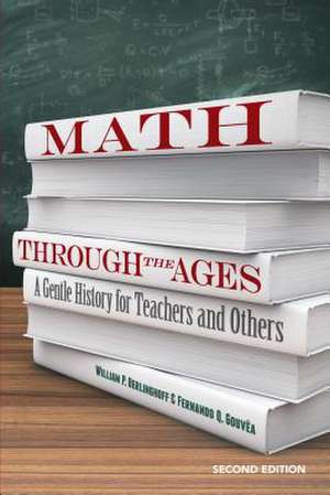 Math Through the Ages de Williamp Berlinghoff