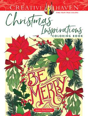 Creative Haven Christmas Inspirations Coloring Book de Jessica Mazurkiewicz