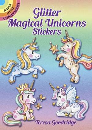 Glitter Magical Unicorns Stickers de Teresa Goodridge