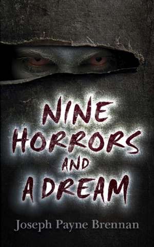 Nine Horrors and a Dream de Joseph Brennan