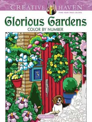 Creative Haven Glorious Gardens Color by Number Coloring Book de George Toufexis