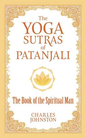 The Yoga Sutras of Patanjali de Charles Johnston