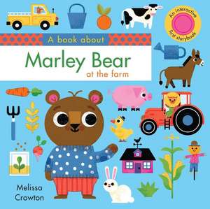 A Book about Marley Bear at the Farm de Melissa Crowton