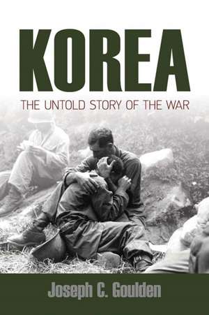 Korea: the Untold Story of the War de Joseph Goulden