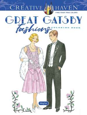 Sun, M: Creative Haven the Great Gatsby Fashions Coloring Bo de Ming-Ju Sun