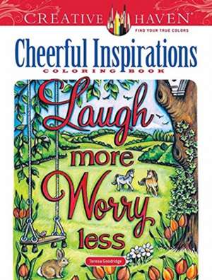 Creative Haven Cheerful Inspirations Coloring Book de Teresa Goodridge