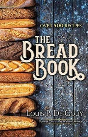 De Gouy, L: Bread Book de Louis P. De Gouy