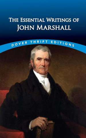 The Essential Writings of John Marshall de Henry M. Christman