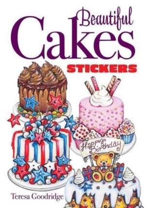 Beautiful Cakes Stickers de Teresa Goodridge