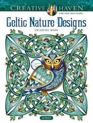 Creative Haven Celtic Nature Designs Coloring Book de Cari Buziak