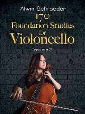 170 Foundation Studies for Violoncello de Alwin Schroeder