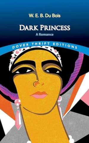 Dark Princess: a Romance de W. E. B. Du