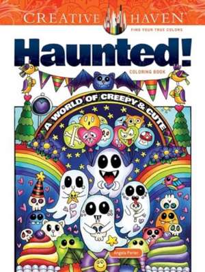 Creative Haven Haunted! Coloring Book de Angela Porter