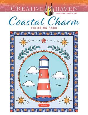 Creative Haven Coastal Charm Coloring Book de Jo Taylor
