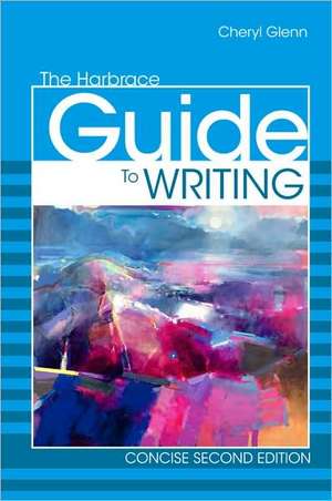 The Harbrace Guide to Writing, Concise de Cheryl Glenn