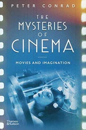 The Mysteries of Cinema de Peter Conrad