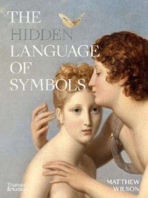 The Hidden Language of Symbols de Matthew Wilson