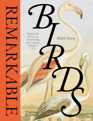 Remarkable Birds de Mark Avery