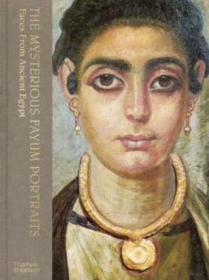 The Mysterious Fayum Portraits de Euphrosyne Doxiadis