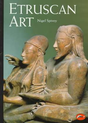 Etruscan Art de Nigel Jonathan Spivey