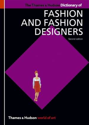 The Thames & Hudson Dictionary of Fashion and Fashion Designers: A Critical History de Georgina O'Hara Callan