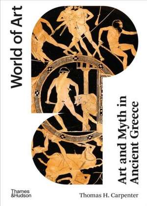 Art and Myth in Ancient Greece (World of Art) de T. H. Carpenter