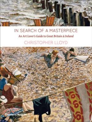 In Search of a Masterpiece: An Art Lover's Guide to Britain de Christopher Lloyd