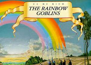 The Rainbow Goblins de Ul De Rico