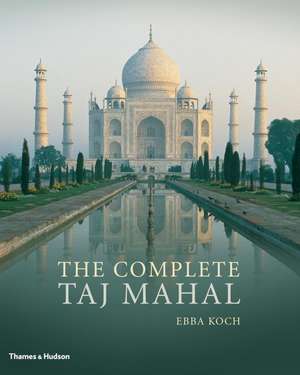 The Complete Taj Mahal de Ebba Koch