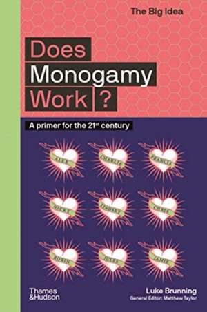 Does Monogamy Work? (the Big Idea Series) de Luke Brunning