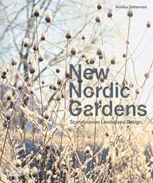 New Nordic Gardens de Annika Zetterman