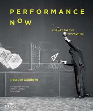 Performance Now de Roselee Goldberg