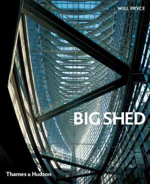 Big Shed de Will Pryce