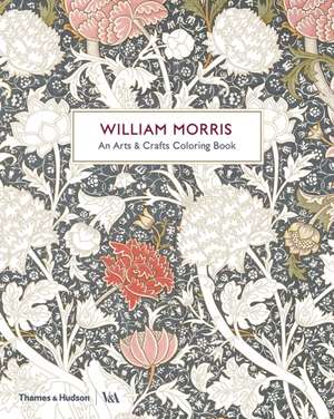 William Morris: An Arts & Crafts Coloring Book de Victoria And Albert Museum