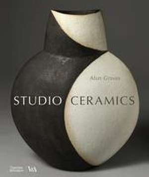 Studio Ceramics (Victoria and Albert Museum) de Alun Graves