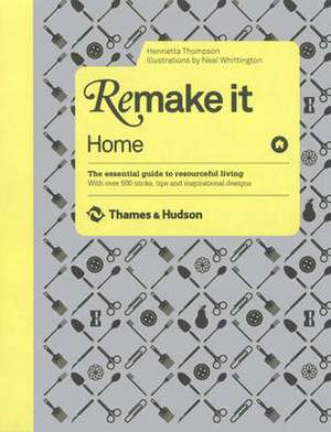 Thompson, H: Remake It: Home de Henrietta Thompson