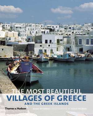 The Most Beautiful Villages of Greece and the Greek Islands de Mark Ottaway