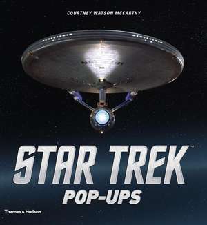 Star Trek Pop-Ups: A Global Selection of Objects, Concepts and Spaces for the Future de Courtney Watson McCarthy