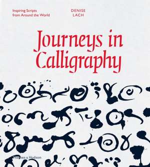 Journeys in Calligraphy de Denise Lach