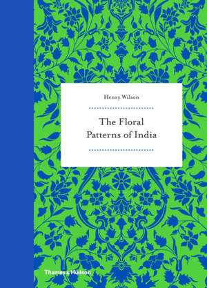 The Floral Patterns of India: Wallpaper & Arsenic in the Nineteenth-Century Home de Henry Wilson