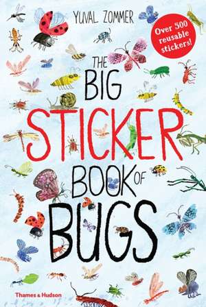 The Big Sticker Book of Bugs de Yuval Zommer