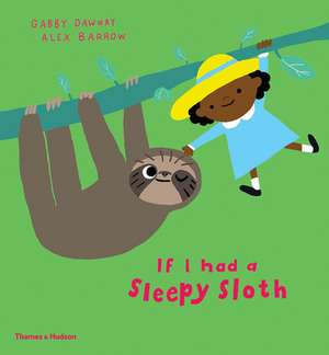 If I had a sleepy sloth de Gabby Dawnay