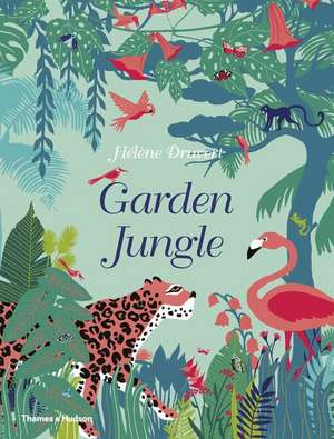 Garden Jungle de Helene Druvert