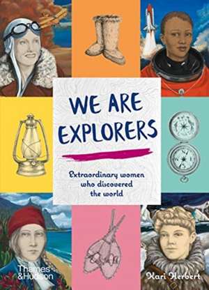 We Are Explorers de Kari Herbert