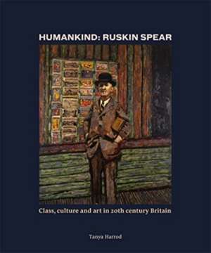 Humankind: Ruskin Spear de Tanya Harrod